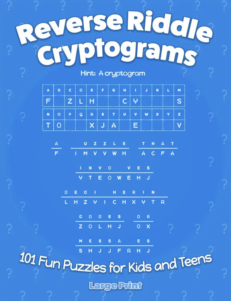 Reverse Riddle Cryptograms: 101 Fun Puzzles for Kids and Teens